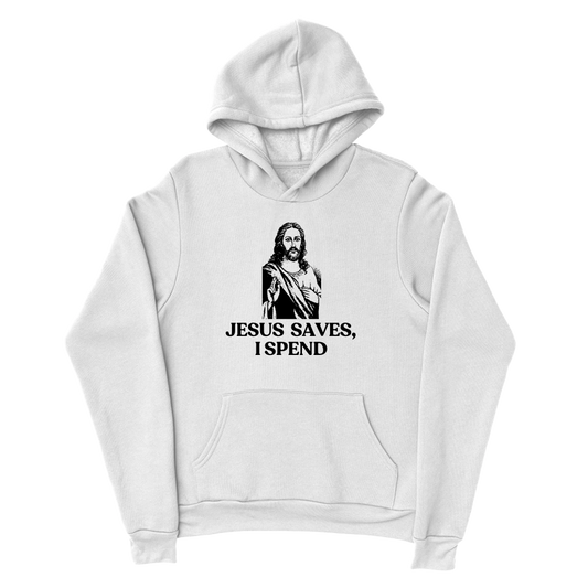 Jesus Saves I Spend Hoodie