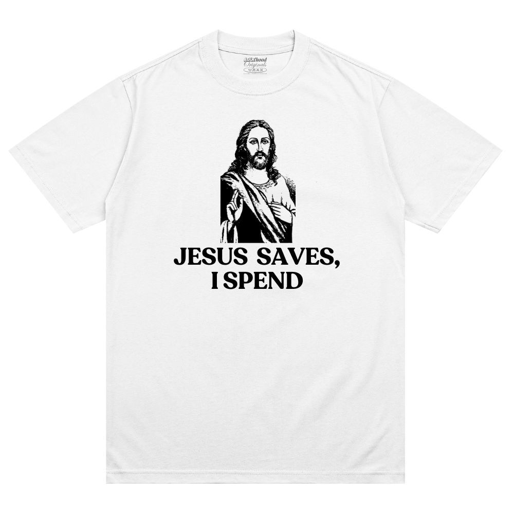 Jesus Saves I Spend