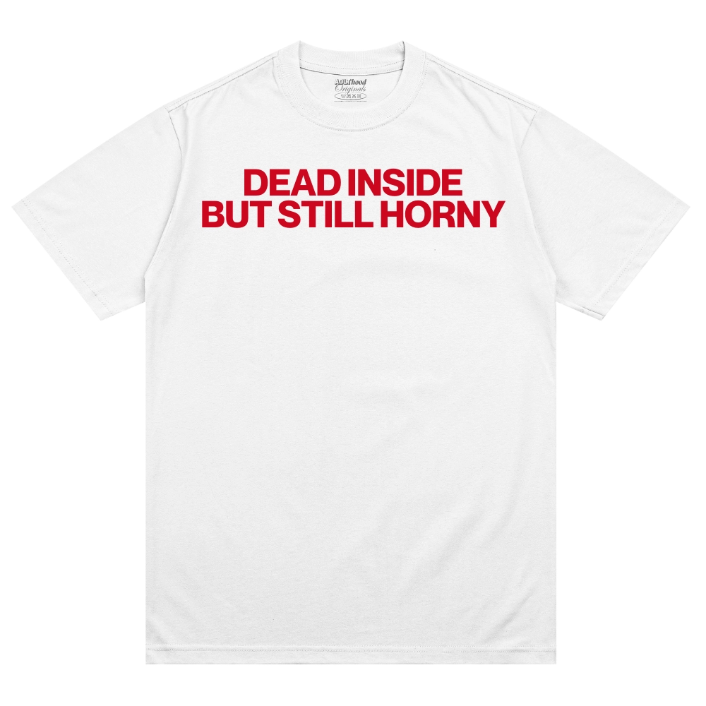 Dead Inside But Still Horny