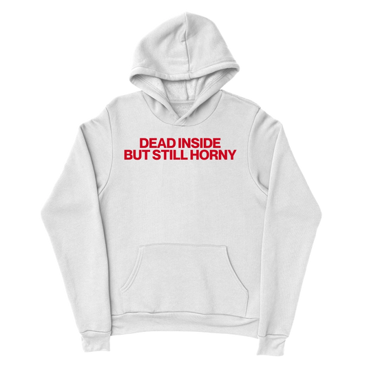 Dead Inside But Still Horny Hoodie