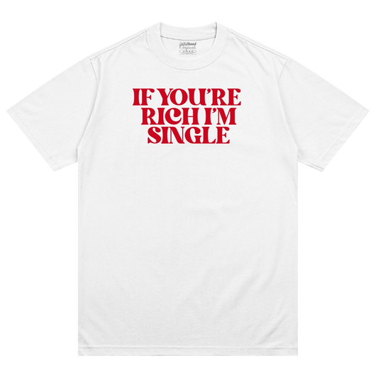 If you’re rich i’m single